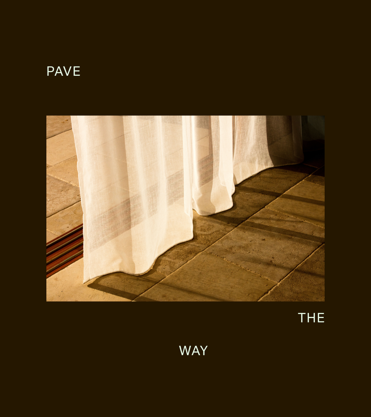 Photo of curtain and pavement with text 'pave the way'